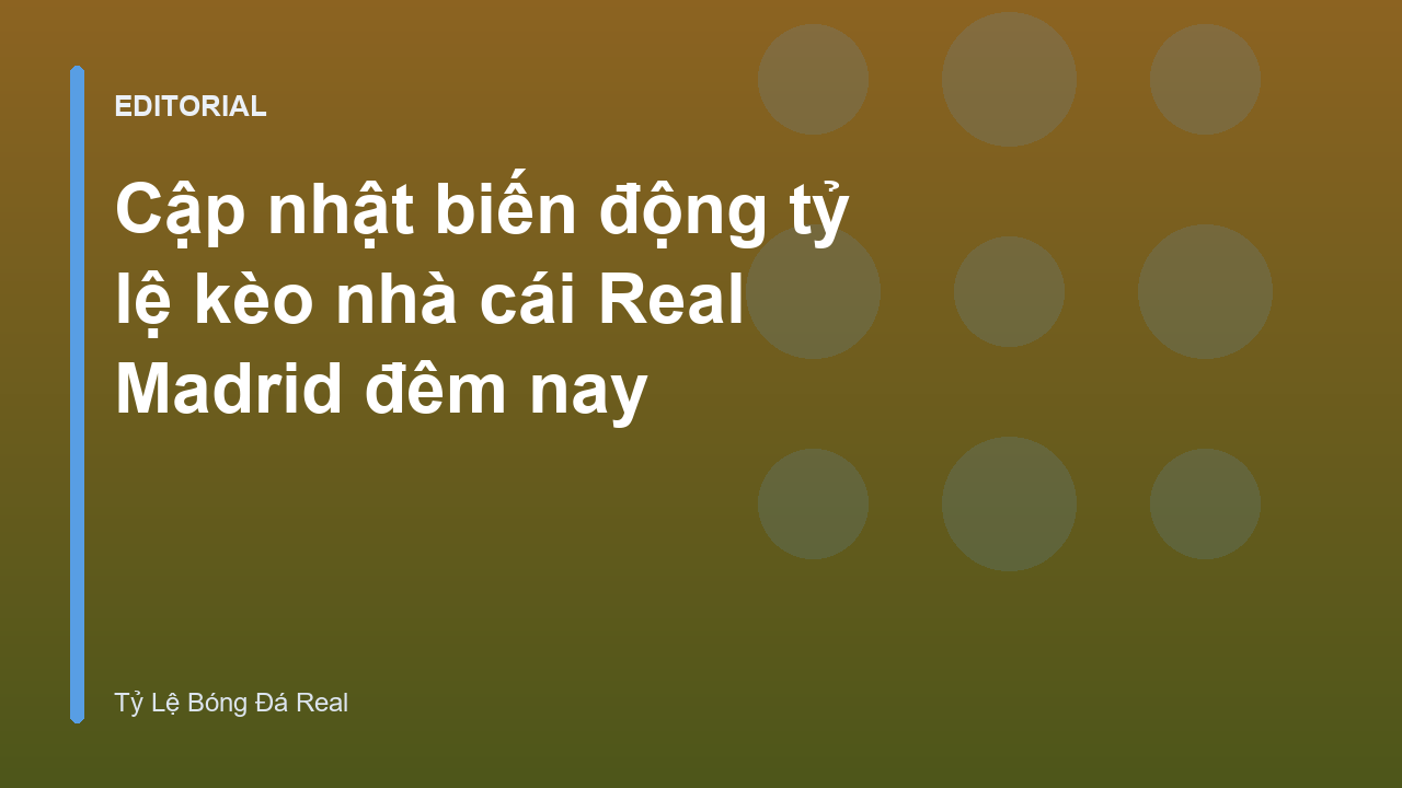 Biến động tỷ lệ kèo nhà cái Real Madrid