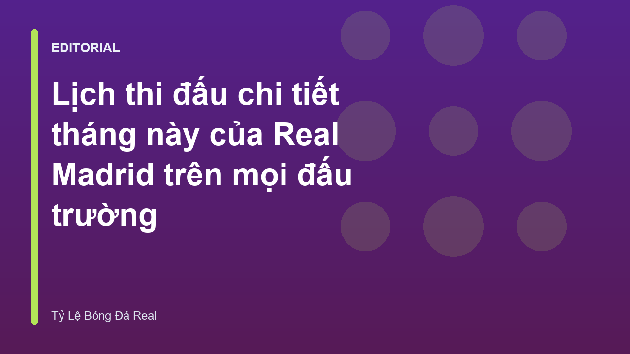 Lịch thi đấu Real Madrid tháng này