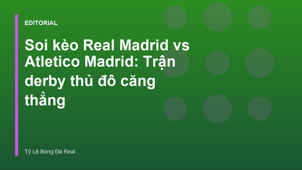 Real Madrid vs Atletico Madrid derby